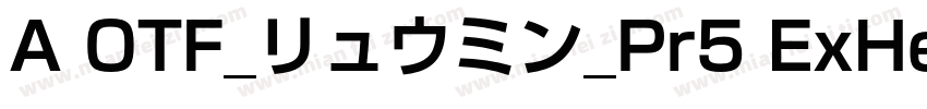 A OTF_リュウミン_Pr5 ExHeavy字体转换